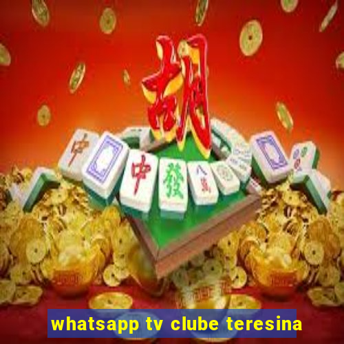 whatsapp tv clube teresina